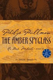 Philip Pullman: The Amber Spyglass Deluxe Edition (His Dark Materials) (Hardcover, 2007, Knopf Books for Young Readers)