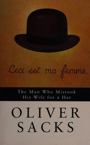 Oliver Sacks: The man who mistook his wife for a hat (1986, Picador)