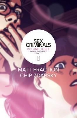 Matt Fraction, Chip Zdarsky: Sex Criminals: Volume Three (Paperback, 2016, Image Comics)