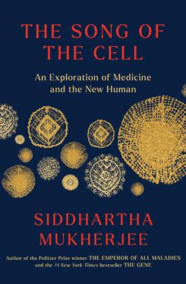 Siddhartha Mukherjee: Song of the Cell (Paperback, Scribner)