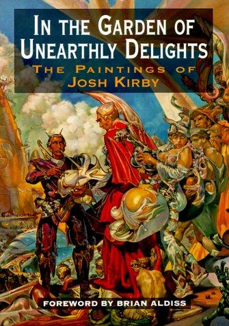 Nigel Suckling, Josh Kirby: In the garden of unearthly delights (Paperback, 1991, Paper Tiger)