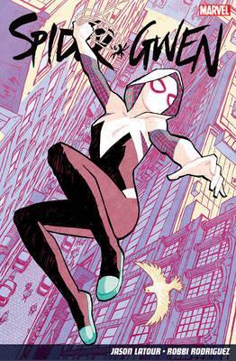 Robbi Rodriguez, Jason Latour: Spider-Gwen Volume 1 (Paperback, 2016, Panini UK Limited)