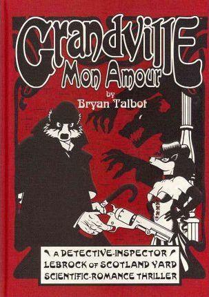 Bryan Talbot: Grandville (2010)