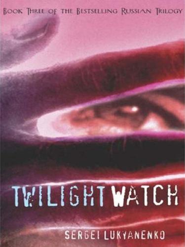 Sergei Lukyanenko: Twilight Watch (2009, Hyperion)