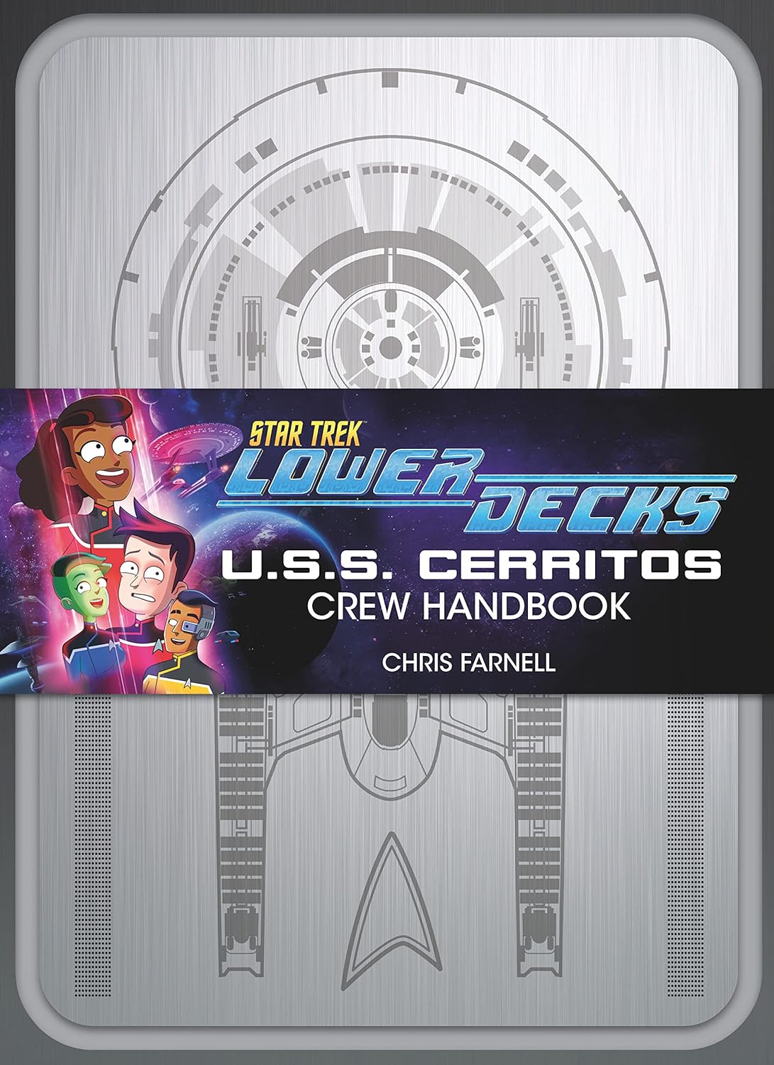 Chris Farrnell: Star Trek Lower Decks - U.S.S Cerritos Crew Handbook (2023, Titan Books Limited)