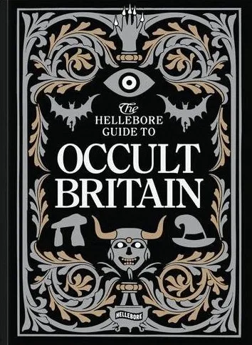 The Hellebore Guide to Occult Britain and Northern Ireland (Paperback, Hellebore Books)