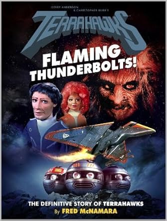 Fred McNamara: Terrahawks: Flaming Thunderbolts! (Hardcover, 2024, Anderson Entertainment)