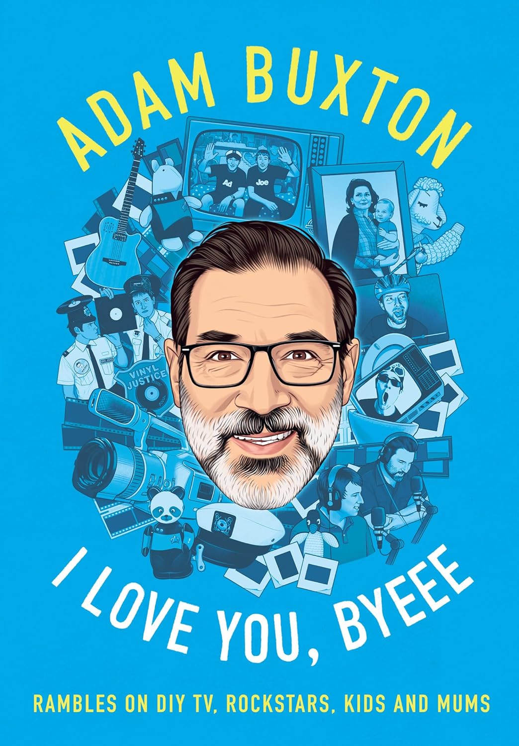 Adam Buxton: I Love You, Byeee (Hardcover, 2025, HarperCollins Publishers Limited)