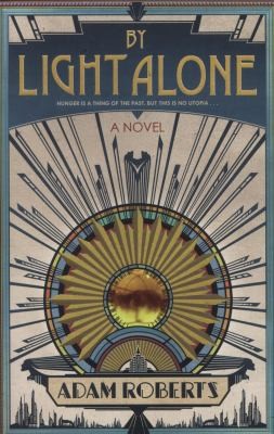 Adam Roberts: By Light Alone (2012, Gollancz)