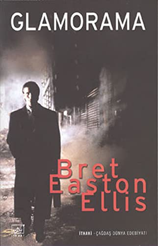 Bret Easton Ellis: Glamorama (Paperback, 2006, Ithaki Yayinlari)