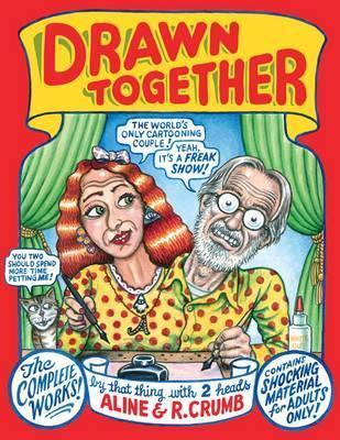 Robert R. Crumb, Aline Crumb: Drawn Together (Hardcover, 2012, Knockabout Comics)