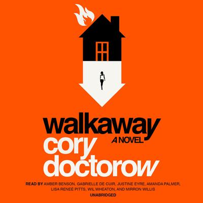 Wil Wheaton, Cory Doctorow, Justine Eyre, Amanda Palmer, Mirron E. Willis, Lisa Renee Pitts, Amber Benson, Gabrielle De Cuir: Walkaway (Blackstone Publishing)