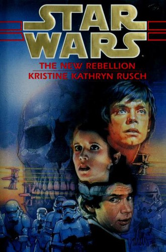 Kristine Kathryn Rusch: Star Wars: The New Rebellion (Hardcover, 1996, Bantam Books)