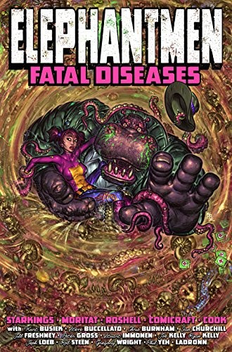 Richard Starkings, Moritat, Jose Ladrönn: Elephantmen Volume 2 : Fatal Diseases (2009, Image Comics)