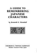 Kenneth G. Henshall: A guide to remembering Japanese characters (1988, C.E. Tuttle)