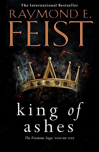 Raymond E Feist: King of Ashes (Hardcover, 2018, HarperCollins)