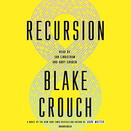 Blake Crouch, Abby Craden, Jon Lindstrom: Recursion (2019, Random House Audio)