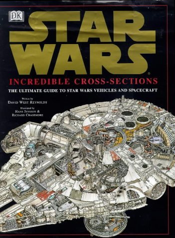 David West Reynolds: Star Wars: Incredible Cross-Sections (Hardcover, 1998, Dorling Kindersley)