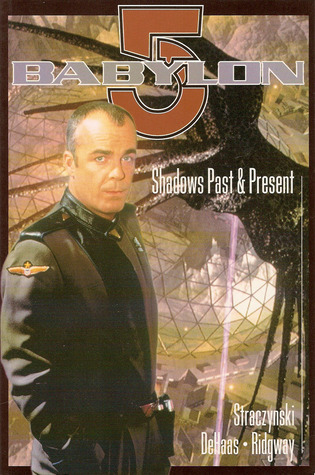 J. Michael Straczynski, Tim DeHaas, John Ridgway: Babylon 5: Shadows Past And Present (Paperback, 1996)