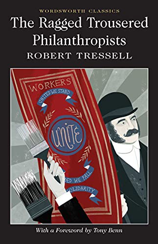 Robert Tressell: Ragged Trousered Philanthropists (Paperback, 2012, Wordsworth, Wordsworth Editions)