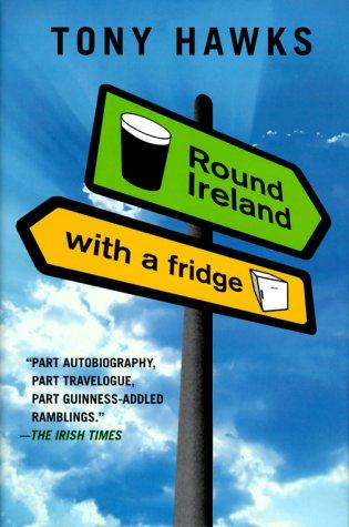 Tony Hawks: Round Ireland with a fridge (2000, Thomas Dunne Books)