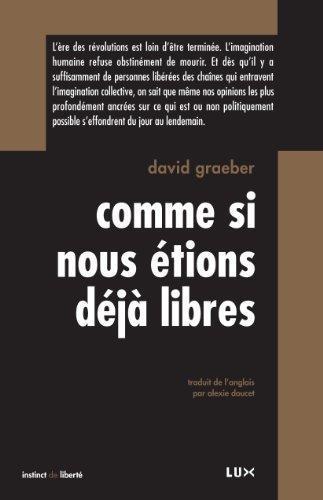 David Graeber: Comme si nous étions déjà libres (French language)