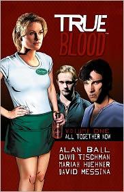 Alan Ball: True Blood Volume 1: All Together Now (Hardcover, 2011, IDW)