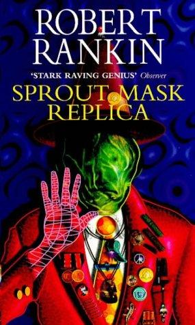 Robert Rankin: Sprout Mask Replica (Paperback, 1997, Transworld)