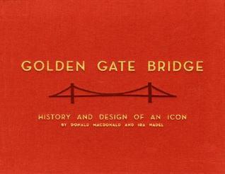 Donald MacDonald, Ira B. Nadel: Golden Gate Bridge (Hardcover, 2008, Chronicle Books)