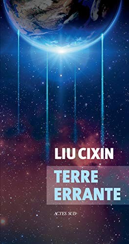 Liu Cixin: Terre errante (Paperback, French language, 2020, Actes Sud)