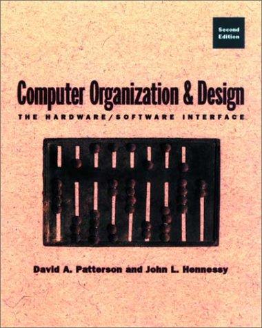 John L. Hennessy, David A. Patterson: Computer Organization and Design (Paperback, 1998, Morgan Kaufmann Publishers)