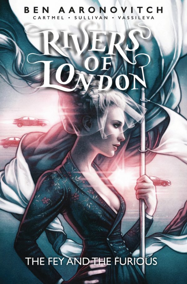 Ben Aaronovitch, Andrew Cartmel, Lee Sullivan: Rivers of London - The Fey and the Furious (Paperback, 2020, Titan Books Limited)