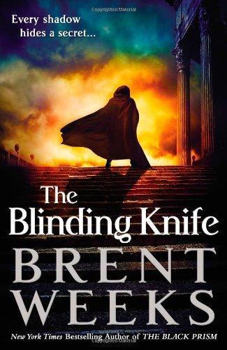 Brent Weeks: The Blinding Knife (Lightbringer, #2) (2012)