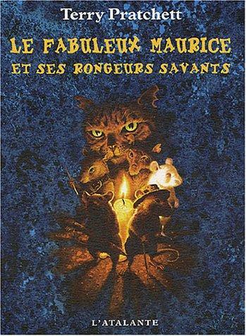 Terry Pratchett: Le fabuleux Maurice et ses rongeurs savants (Paperback, French language, 2004, L'Atalante)