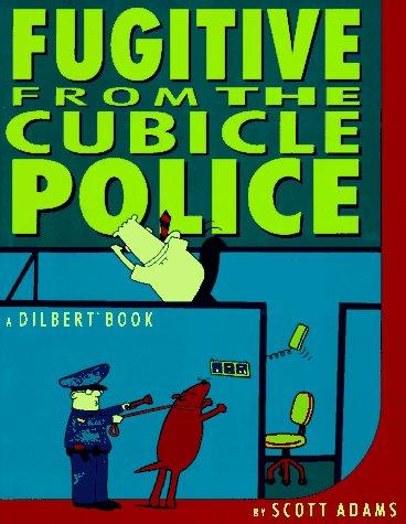 Scott Adams: Fugitive From the Cubicle Police (Paperback, 1996, Andrews and McMeel)