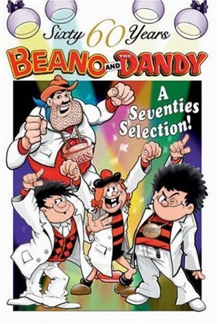 The Beano And The Dandy: A Seventies Selection (Hardcover, 2006, D.C. Thomson & Co Ltd)