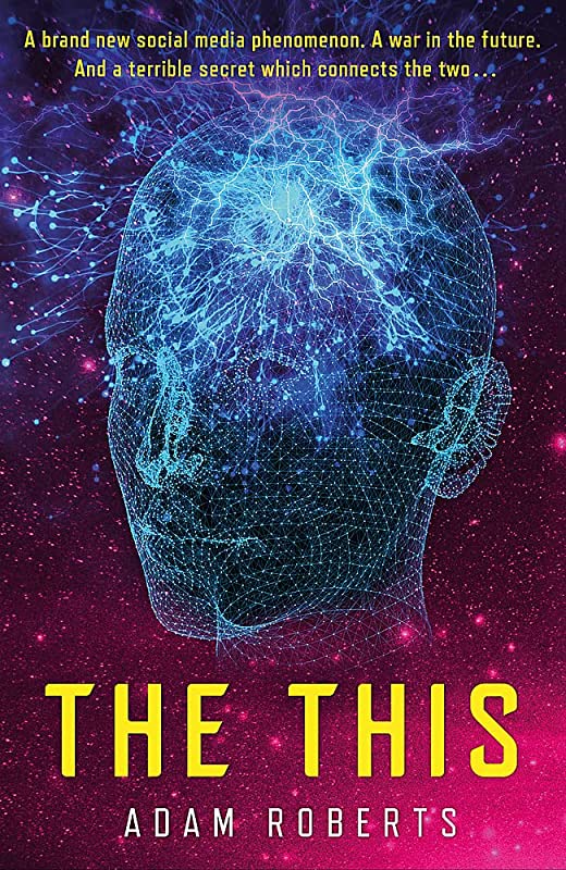 Adam Roberts: The This (2022, Orion Publishing Group, Limited)