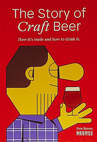 Pete Brown: The Story of Craft Beer (Paperback, 2017, Beer52)