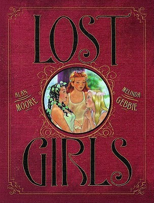 Melinda Gebbie, Alan Moore: Lost Girls (Hardcover, 2012, Knockabout Comics)