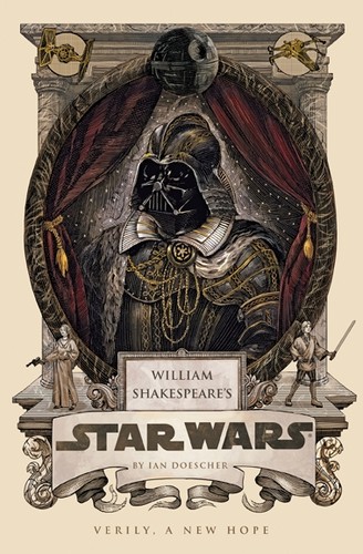 George Lucas, Ian Doescher: William Shakespeare's Star Wars (Hardcover, 2013, Quirk Books)