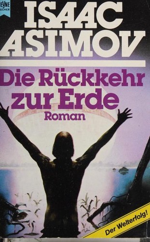 Isaac Asimov, _: Die Rückkehr zur Erde (German language, 1987, Wilhelm Heyne Verlag)