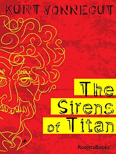 Kurt Vonnegut: The sirens of Titan (2010, RosettaBooks)