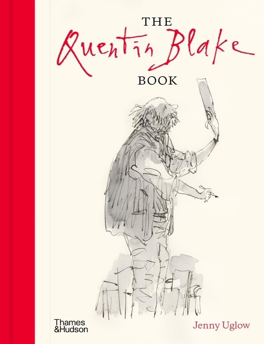 Jenny Uglow: The Quentin Blake Book (Hardcover, 2022, Thames & Hudson)