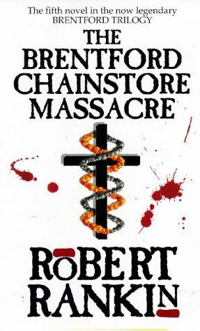 Robert Rankin: The Brentford Chainstore Massacre (Hardcover, 1997, Doubleday)