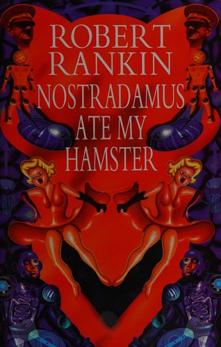 Robert Rankin: Nostradamus Ate My Hamster (Hardcover, 1996, Doubleday)