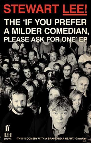 Stewart Lee: The ‘If You Prefer a Milder Comedian, Please Ask for One’ EP (Paperback, 2012, Faber & Faber)