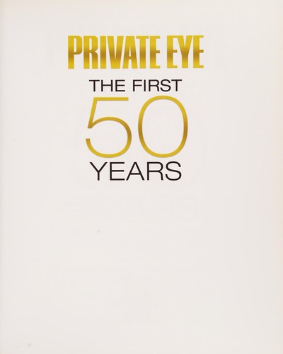 Adam Macqueen: Private eye - The First 50 Years (Hardcover, 2011, Private Eye Productions Limited)