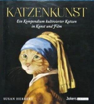 Susan Herbert: KATZENKUNST Ein Kompendium kultivierter Katzen in Kultur und Film (German language)