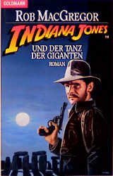 Rob MacGregor: Indiana Jones und der Tanz der Giganten (Paperback, Deutsch language, 1993, Goldmann)