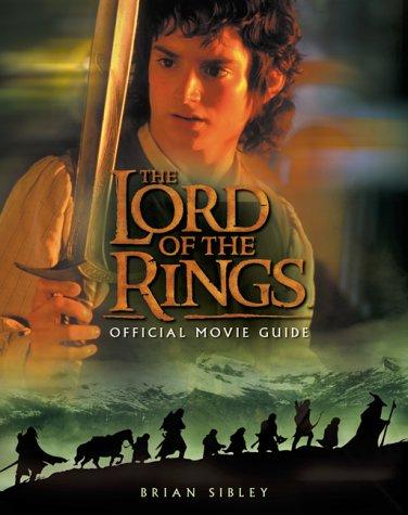 Brian Sibley: The "Lord of the Rings" Official Movie Guide (Paperback, 2001, HarperCollins Entertainment)